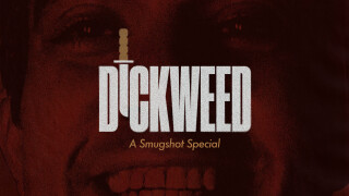 Dickweed: A Smugshot Special