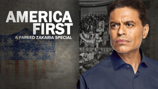 America First: A Fareed Zakaria Special