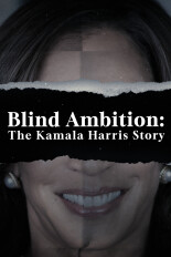 Blind Ambition: The Kamala Harris Story