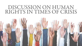 Discussion on Human Rights in Times of Crisis