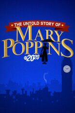 The Untold Story of Mary Poppins: A Special Edition of 20/20