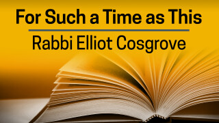 Rabbi Elliot Cosgrove, For Such a Time as This