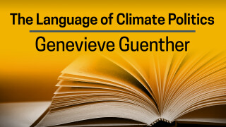 Genevieve Guenther, The Language of Climate Politics