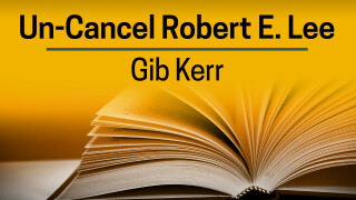 Gib Kerr, Un-Cancel Robert E. Lee