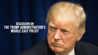 Discussion on the Trump Administration's Middle East Policy