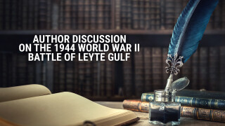 Author Discussion on the 1944 World War II Battle of Leyte Gulf