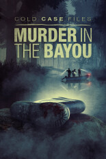 Cold Case Files: Murder in the Bayou