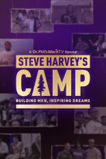 Steve Harvey's Camp: Building Men, Inspiring Dreams - A Dr. Phil's Merit TV Special