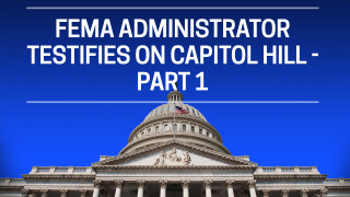 FEMA Administrator Testifies on Capitol Hill - Part 1