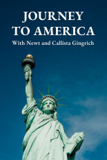 Journey to America: With Newt and Callista Gingrich