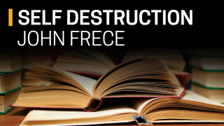 John Frece, Self Destruction