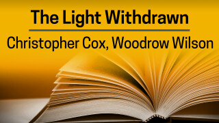 Christopher Cox, Woodrow Wilson - The Light Withdrawn