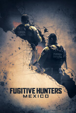 Fugitive Hunters Mexico