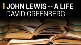 David Greenberg, John Lewis -- A Life