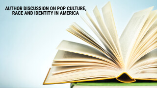 Author Discussion on Pop Culture, Race and Identity in America