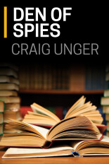 Craig Unger, Den of Spies