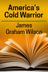 James Graham Wilson, America's Cold Warrior