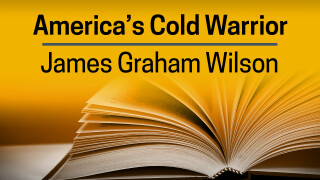 James Graham Wilson, America's Cold Warrior