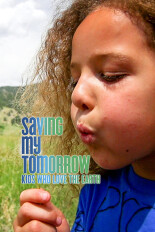 Saving My Tomorrow: Kids Who Love the Earth