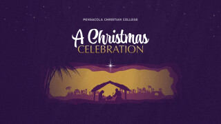 Pensacola Christian College A Christmas Celebration