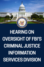 Hearing on Oversight of FBI's Criminal Justice Information Services Division