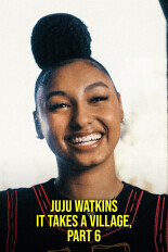 JuJu Watkins: It Takes a Village, Part 6