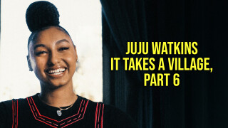 JuJu Watkins: It Takes a Village, Part 6