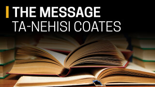 Ta-Nehisi Coates, the Message