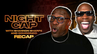 Nightcap With Shannon Sharpe and Ochocino: Recap