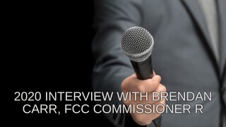 2020 Interview With Brendan Carr, FCC Commissioner R