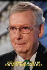 Discussion on Legacy of Sen. Mitch McConnell R-KY