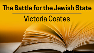 Victoria Coates, The Battle for the Jewish State