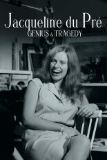 Jacqueline du Pré: Genius and Tragedy