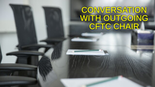 Conversation With Outgoing CFTC Chair