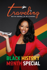 Traveling with Denella Ri'Chard: Black History Month 2025 Special