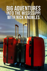 Big Adventures: Into the Mississippi With Nick Knowles