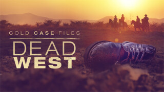 Cold Case Files: Dead West