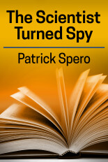 Patrick Spero, The Scientist Turned Spy