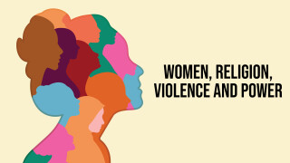 Women, Religion, Violence and Power