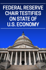 Federal Reserve Chair Testifies on State of U.S. Economy