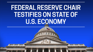 Federal Reserve Chair Testifies on State of U.S. Economy