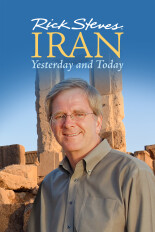 Rick Steves' Iran: Yesterday and Today