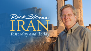 Rick Steves' Iran: Yesterday and Today
