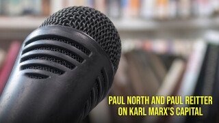 Paul North and Paul Reitter on Karl Marx's Capital