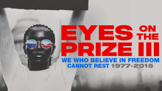 Eyes on the Prize III: We Who Believe in Freedom Cannot Rest