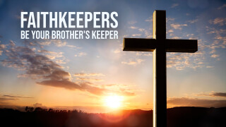 Faithkeepers: Be Your Brother's Keeper