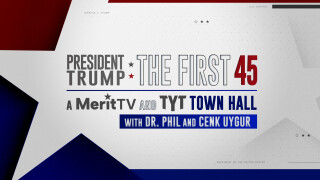 President Trump, the First 45 Days: Town Hall -- A Merit TV and TYT Town Hall with Dr. Phil and Cenk Uygur