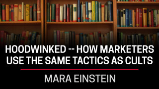 Mara Einstein, Hoodwinked -- How Marketers Use the Same Tactics as Cults