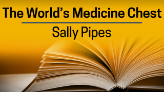 Sally Pipes, The World's Medicine Chest