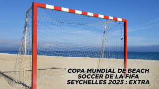 Copa Mundial de Beach Soccer de la FIFA Seychelles 2025: Extra